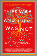 There Was and There Was Not: A Journey Through Hate and Possibility in Turkey, Armenia, and Beyond