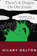 There's A Dragon On Our Estate: A Jayden Cru Adventure