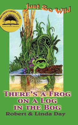 There's a Frog on a Log in the Bog - Day, Robert O, and Day, Linda S