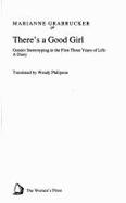 There's a Good Girl: Gender Stereotyping in the First Three Years of Life, a Diary