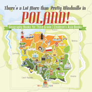 There's a Lot More than Pretty Windmills in Poland! Geography Books for Third Grade Children's Europe Books