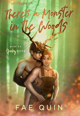 There's a Monster In The Woods: MM Monster Romance - Quin, Fae