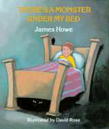 There's a Monster Under My Bed - Howe, James