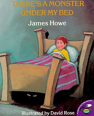 There's a Monster Under My Bed - Howe, James