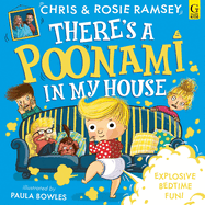 There's a Poonami in My House: The hilarious picture book from podcast stars and Sunday Times No 1 bestselling authors, Chris and Rosie Ramsey (Volume 1)