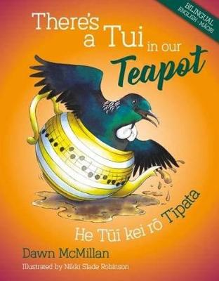 There's a Tui in our Teapot - McMillan, Dawn