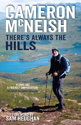 There's Always the Hills - McNeish, Cameron, and Heughan, Sam (Foreword by)