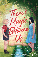 There's Magic Between Us