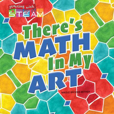 There's Math in My Art - Bethea, Nikole