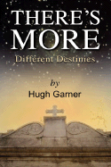 There's More! Different Destinies: A New Look At The Old Testament - Garner, Hugh