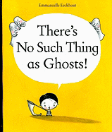 There's No Such Thing as Ghosts!