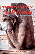 There's Only One Paris: Tales from our Times