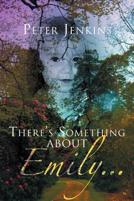 There's Something about Emily. . . - Jenkins, Peter