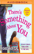There's Something about You