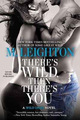 There's Wild, Then There's You - Leighton, M