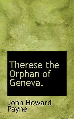 Therese the Orphan of Geneva - Payne, John Howard