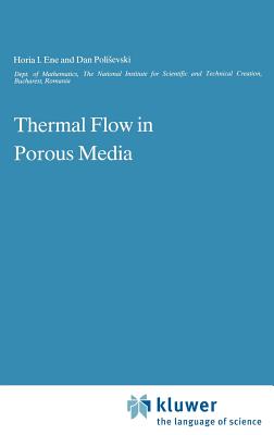Thermal Flows in Porous Media - Ene, H I, and Polisevski, Dan
