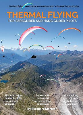 Thermal Flying: For paraglider and hang glider pilots - Martens, Burkhard, and Ewing, Ed (Editor), and King, Charlie (Illustrator)