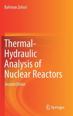 Thermal-Hydraulic Analysis of Nuclear Reactors - Zohuri, Bahman