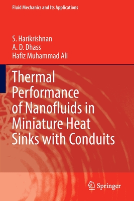 Thermal Performance of Nanofluids in Miniature Heat Sinks with Conduits - Harikrishnan, S., and Dhass, A. D., and Ali, Hafiz Muhammad