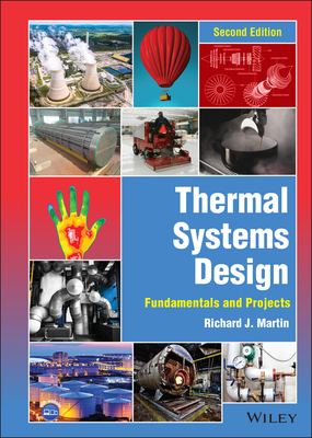 Thermal Systems Design: Fundamentals and Projects - Martin, Richard J