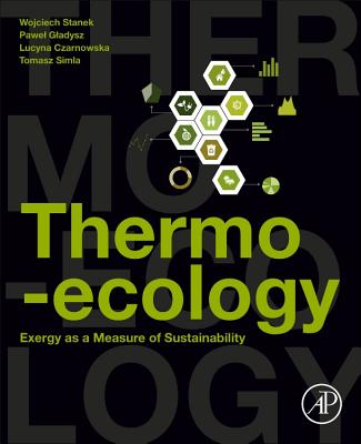 Thermo-ecology: Exergy as a Measure of Sustainability - Stanek, Wojciech, and Gladysz, Pawel, and Czarnowska, Lucyna