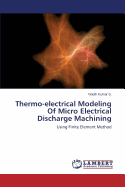 Thermo-electrical Modeling Of Micro Electrical Discharge Machining