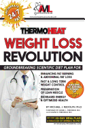 Thermo Heat Weight Loss Revolution: Groundbreaking Scientific Plan for Enhancing Fat Burning & Abdominal Fat Loss - Fast and Long Term Weight Control - Preservation of Lean Muscle - Increased Energy and Optimized Health