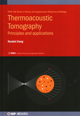 Thermoacoustic Tomography: Principles and applications - Jiang, Huabei, Professor