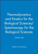 Thermodynamics and Kinetics for the Biological Sciences/Spectroscopy for the Biological Sciences; 2-Book Set