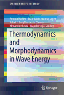 Thermodynamics and Morphodynamics in Wave Energy