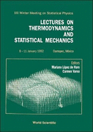 Thermodynamics And Statistical Mechanics, Lectures On - Proceedings Of The Xxi Winter Meeting In Statistical Physics