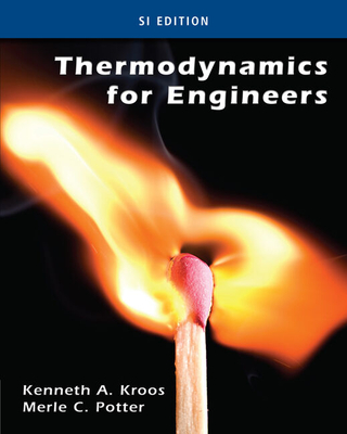 Thermodynamics for Engineers, Si Edition - Kroos, Kenneth A, and Potter, Merle C