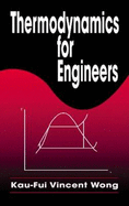 Thermodynamics for Engineers - Wong, Kaufui Vincent