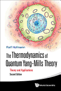 Thermodynamics Of Quantum Yang-mills Theory, The: Theory And Applications