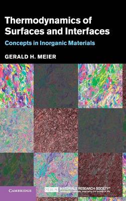 Thermodynamics of Surfaces and Interfaces: Concepts in Inorganic Materials - Meier, Gerald H