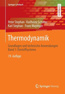 Thermodynamik: Grundlagen Und Technische Anwendungen Band 1: Einstoffsysteme - Stephan, Peter, and Schaber, Karlheinz, and Stephan, Karl