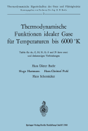 Thermodynamische Funktionen Idealer Gase Fr Temperaturen Bis 6000 K: Tafeln Fr Ar, C, H, N, O, S Und 24 Ihrer Zwei-Und Dreiatomigen Verbindungen