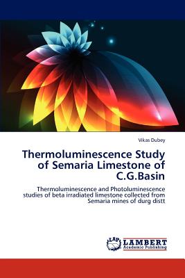 Thermoluminescence Study of Semaria Limestone of C.G.Basin - Dubey, Vikas