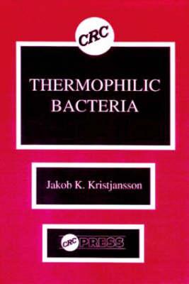 Thermophilic Bacteria - Kristjansson, Jakob K (Editor)