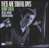 These Are Soulful Days - Benny Green