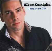 These Are the Days - Albert Castiglia