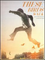 These Birds Walk - Bassam Tariq; Omar Mullick