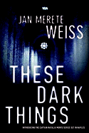 These Dark Things