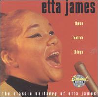 These Foolish Things - Etta James