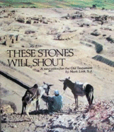 These Stones Will Shout: A New Voice for the Old Testament - Link, Mark, Father, Sj