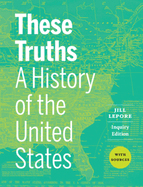 These Truths: A History of the United States, with Sources
