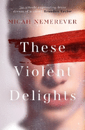 These Violent Delights: The addictive new dark academia you've been waiting for!