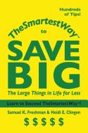 Thesmartestway to Save Big: The Large Things in Life for Less