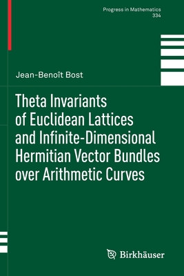 Theta Invariants of Euclidean Lattices and Infinite-Dimensional Hermitian Vector Bundles Over Arithmetic Curves - Bost, Jean-Benot